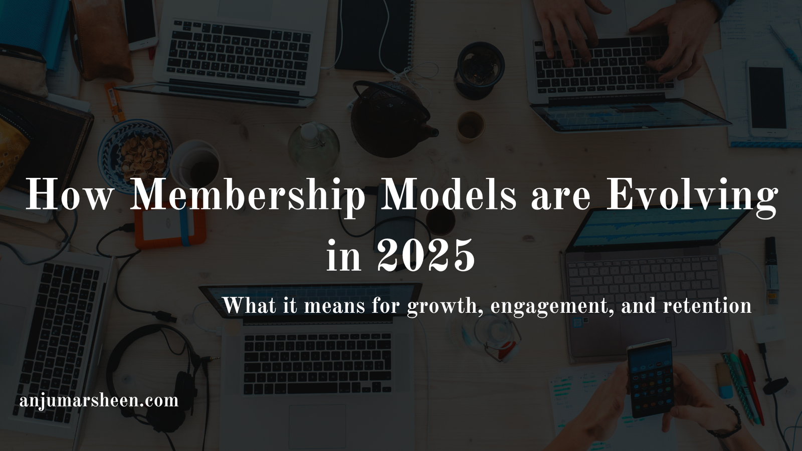The Future of Membership Models in 2025: From Subscriptions to Communities
